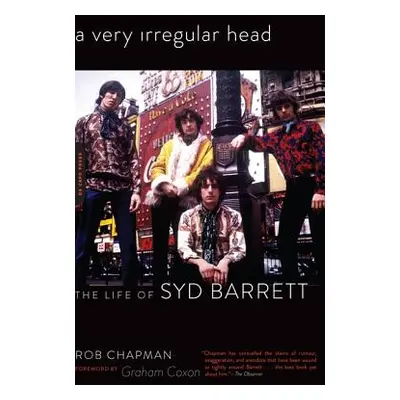 "A Very Irregular Head: The Life of Syd Barrett" - "" ("Chapman Rob")(Paperback)