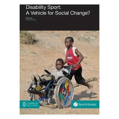 "Disability Sport: A Vehicle for Social Change?" - "" ("Brittain Ian")(Paperback)