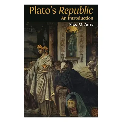 "Plato's 'Republic': An Introduction" - "" ("McAleer Sean")(Pevná vazba)