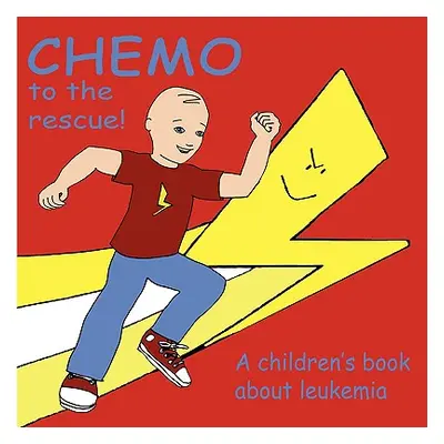 "Chemo to the Rescue: A Children's Book About Leukemia" - "" ("Brent Mary")(Paperback)