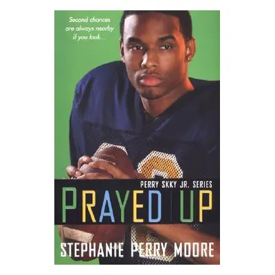 "Prayed Up: Perry Skky Jr. Series #4" - "" ("Perry Moore Stephanie")(Paperback)