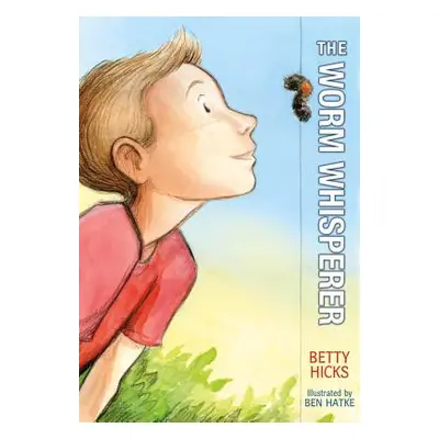 "The Worm Whisperer" - "" ("Hicks Betty")(Paperback)