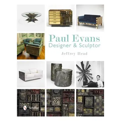 "Paul Evans: Designer & Sculptor" - "" ("Head Jeffrey")(Pevná vazba)