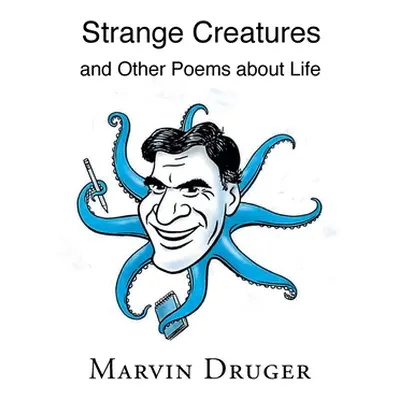 "Strange Creatures and Other Poems about Life" - "" ("Druger Marvin")(Paperback)