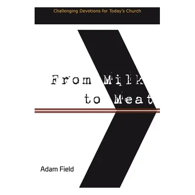 "From Milk to Meat" - "" ("Field Adam")(Paperback)