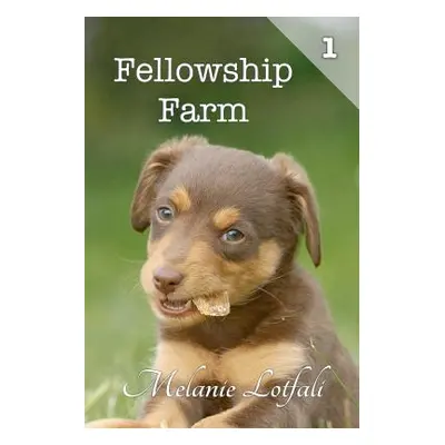 "Fellowship Farm 1: Books 1-3" - "" ("Lotfali Melanie")(Paperback)