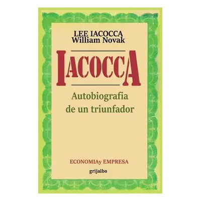 "Iacocca: Autobiografia de un triunfador" - "" ("Iacocca Lee")(Paperback)