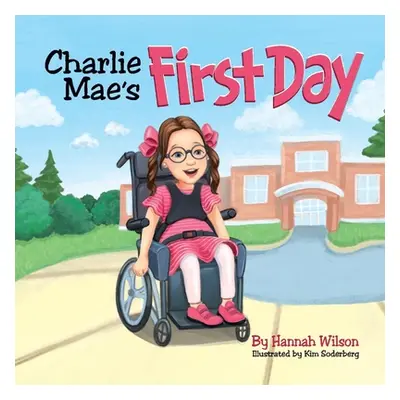 "Charlie Mae's First Day" - "" ("Wilson Hannah")(Paperback)