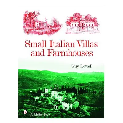 "Small Italian Villas and Farmhouses" - "" ("Lowell Guy")(Pevná vazba)