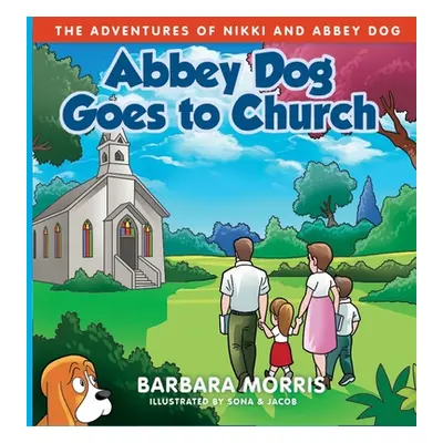 "Abbey Dog Goes to Church" - "" ("Morris Barbara")(Pevná vazba)