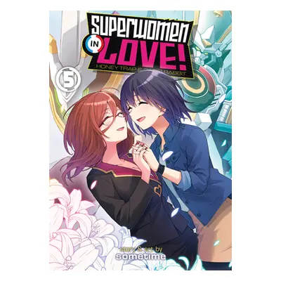 "Superwomen in Love! Honey Trap and Rapid Rabbit Vol. 5" - "" ("Sometime")(Paperback)