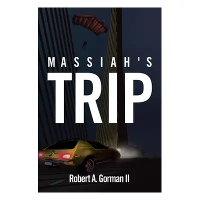 "Massiah's Trip" - "" ("Gorman Robert A. II")(Paperback)