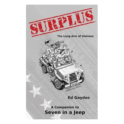 "Surplus: The Long Arm of Vietnam" - "" ("Gaydos Ed")(Paperback)