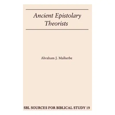 "Ancient Epistolary Theorists" - "" ("Malherbe Abraham J.")(Paperback)