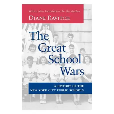 "The Great School Wars: A History of the New York City Public Schools" - "" ("Ravitch Diane")(Pa