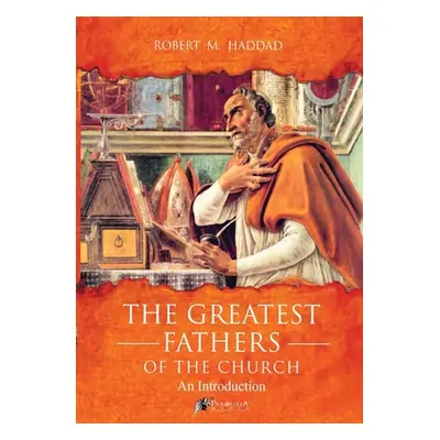 "The Greatest Fathers of the Church" - "" ("Haddad Robert M.")(Paperback)