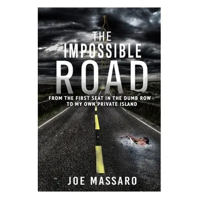 "The Impossible Road: From The First Seat In The Dumb Row To My Own Private Island" - "" ("Massa