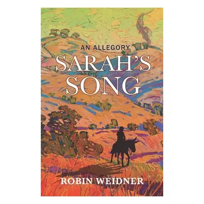 "Sarah's Song (Historical Christian Fiction with In-Depth Bible study): An Allegory" - "" ("Weid