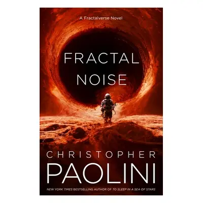 "Fractal Noise: A Fractalverse Novel" - "" ("Paolini Christopher")(Pevná vazba)