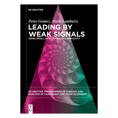 "Leading by Weak Signals" - "" ("Gomez Lambertz Peter Mark")(Paperback)