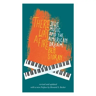 "There Was a Fire: Jews, Music and the American Dream (revised and updated)" - "" ("Sidran Ben")