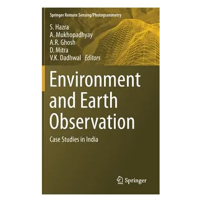 "Environment and Earth Observation: Case Studies in India" - "" ("Hazra S.")(Pevná vazba)