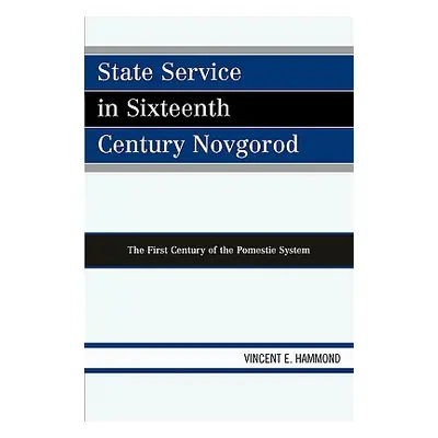 "State Service in Sixteenth Century Novgorod: The First Century of the Pomestie System" - "" ("H