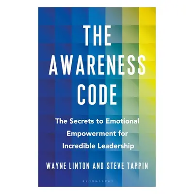 "The Awareness Code: The Secrets to Emotional Empowerment for Incredible Leadership" - "" ("Tapp