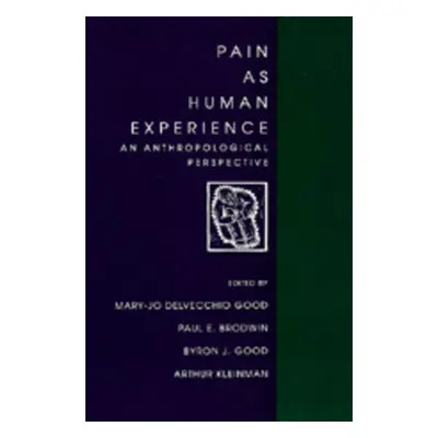 "Pain as Human Experience, 31: An Anthropological Perspective" - "" ("Good Mary-Jo Delvecchio")(