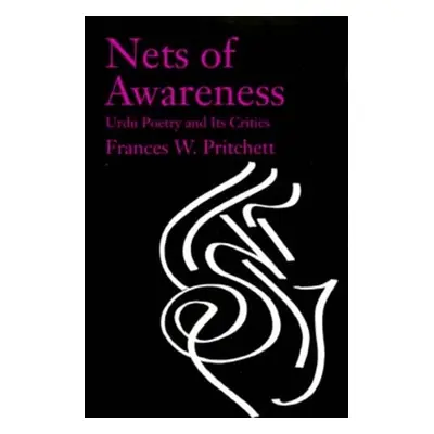 "Nets of Awareness: Urdu Poetry and Its Critics" - "" ("Pritchett Frances W.")(Paperback)