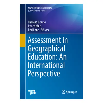 "Assessment in Geographical Education: An International Perspective" - "" ("Bourke Theresa")(Pev