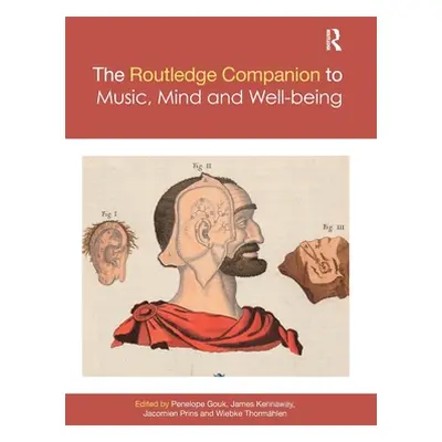 "The Routledge Companion to Music, Mind, and Well-Being" - "" ("Gouk Penelope")(Paperback)