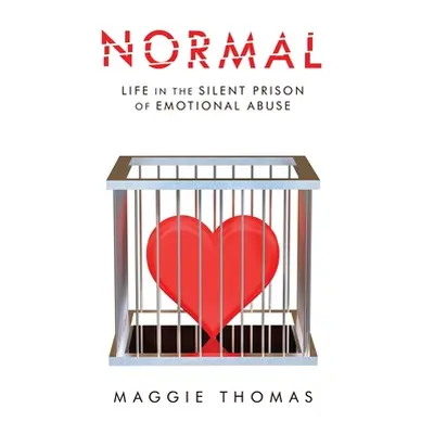 "Normal: Life in the Silent Prison of Emotional Abuse" - "" ("Thomas Maggie")(Paperback)