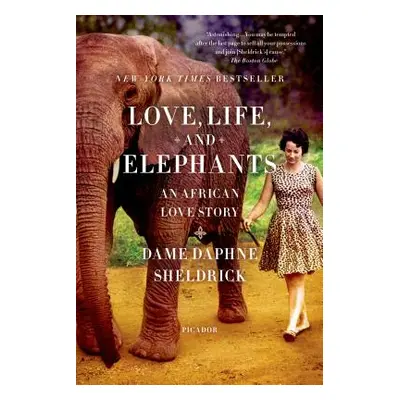 "Love, Life, and Elephants: An African Love Story" - "" ("Sheldrick Daphne")(Paperback)