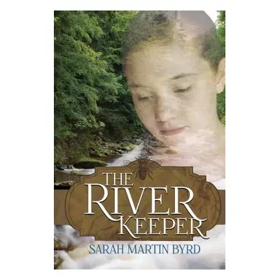 "The River Keeper" - "" ("Byrd Sarah Martin")(Paperback)