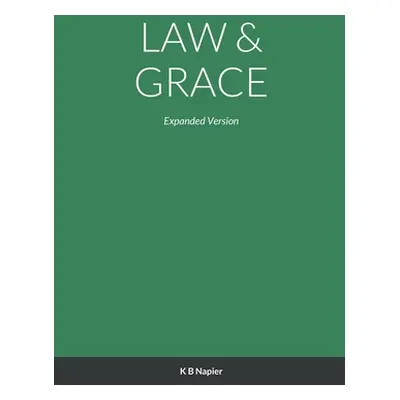 "Law & Grace: Expanded Version" - "" ("Napier Kenneth")(Paperback)