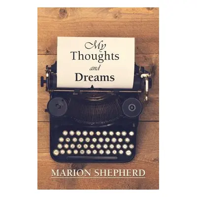 "My Thoughts and Dreams." - "" ("Shepherd Marion")(Paperback)