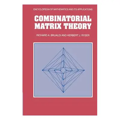 "Combinatorial Matrix Theory" - "" ("Brualdi Richard A.")(Paperback)