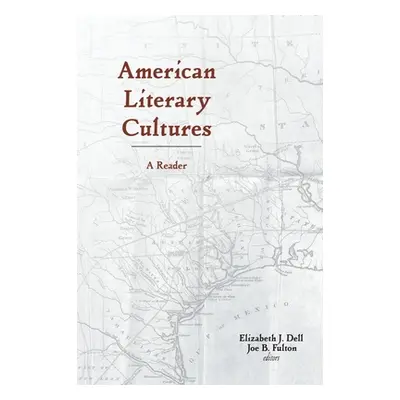 "American Literary Cultures: A Reader" - "" ("Dell Elizabeth J.")(Paperback)