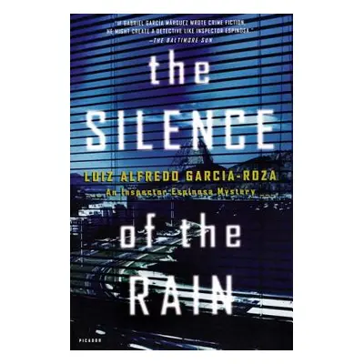 "The Silence of the Rain: An Inspector Espinosa Mystery" - "" ("Garcia-Roza Luiz Alfredo")(Paper