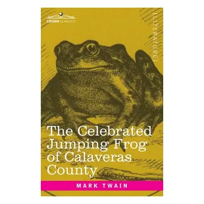 "The Celebrated Jumping Frog of Calaveras County: And Other Sketches" - "" ("Twain Mark")(Paperb