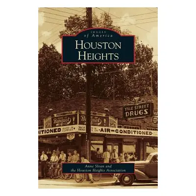 "Houston Heights" - "" ("Sloan Anne")(Pevná vazba)