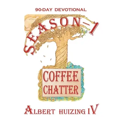 "Coffee Chatter: Season - 1" - "" ("Huizing Albert IV")(Paperback)