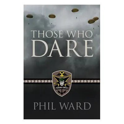 "Those Who Dare" - "" ("Ward Phil")(Paperback)