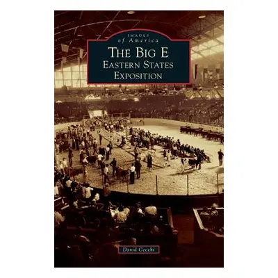 "The Big E: Eastern States Exposition" - "" ("Cecchi David")(Pevná vazba)