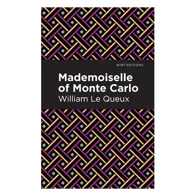 "Mademoiselle of Monte Carlo" - "" ("Queux William Le")(Paperback)