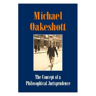 "The Concept of a Philosophical Jurisprudence" - "" ("Oakeshott Michael")(Paperback)