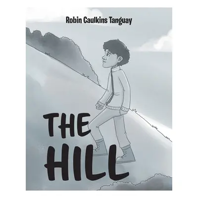 "The Hill" - "" ("Tanguay Robin Caulkins")(Paperback)