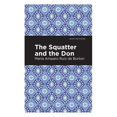 "The Squatter and the Don" - "" ("Ruiz de Burton Mara Amparo")(Paperback)