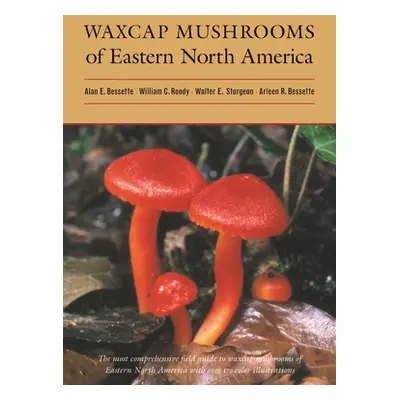 "Waxcap Mushrooms of Eastern North America" - "" ("Bessette Alan")(Pevná vazba)